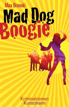 Max Bronski »Mad Dog Boogie«